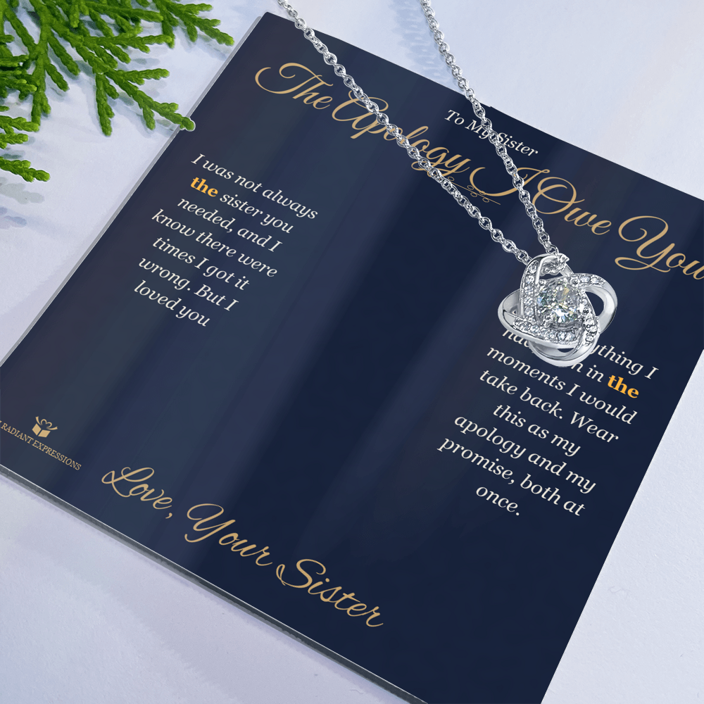 The Apology I Owe You - Love Knot Necklace for Sister - personalized keepsake gift from SKH Radiant Expressions