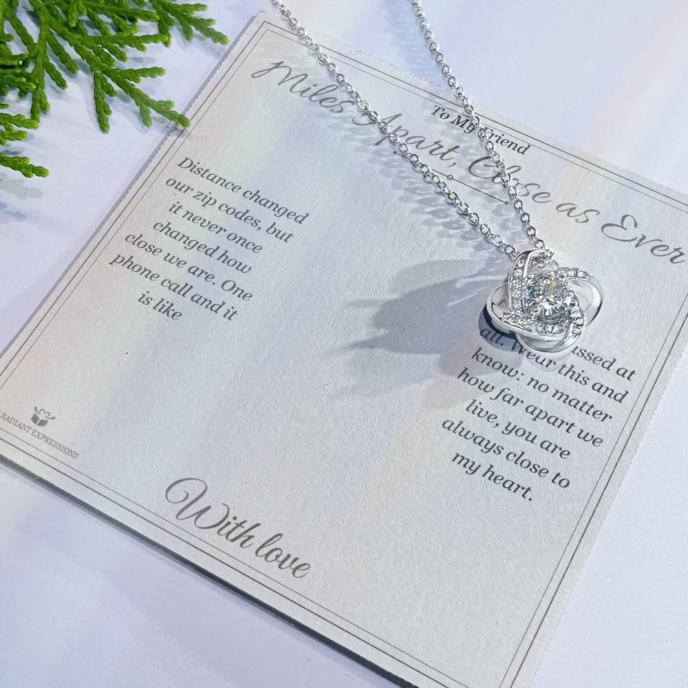 Miles Apart, Close as Ever - Love Knot Necklace for Friend - personalized keepsake gift from SKH Radiant Expressions