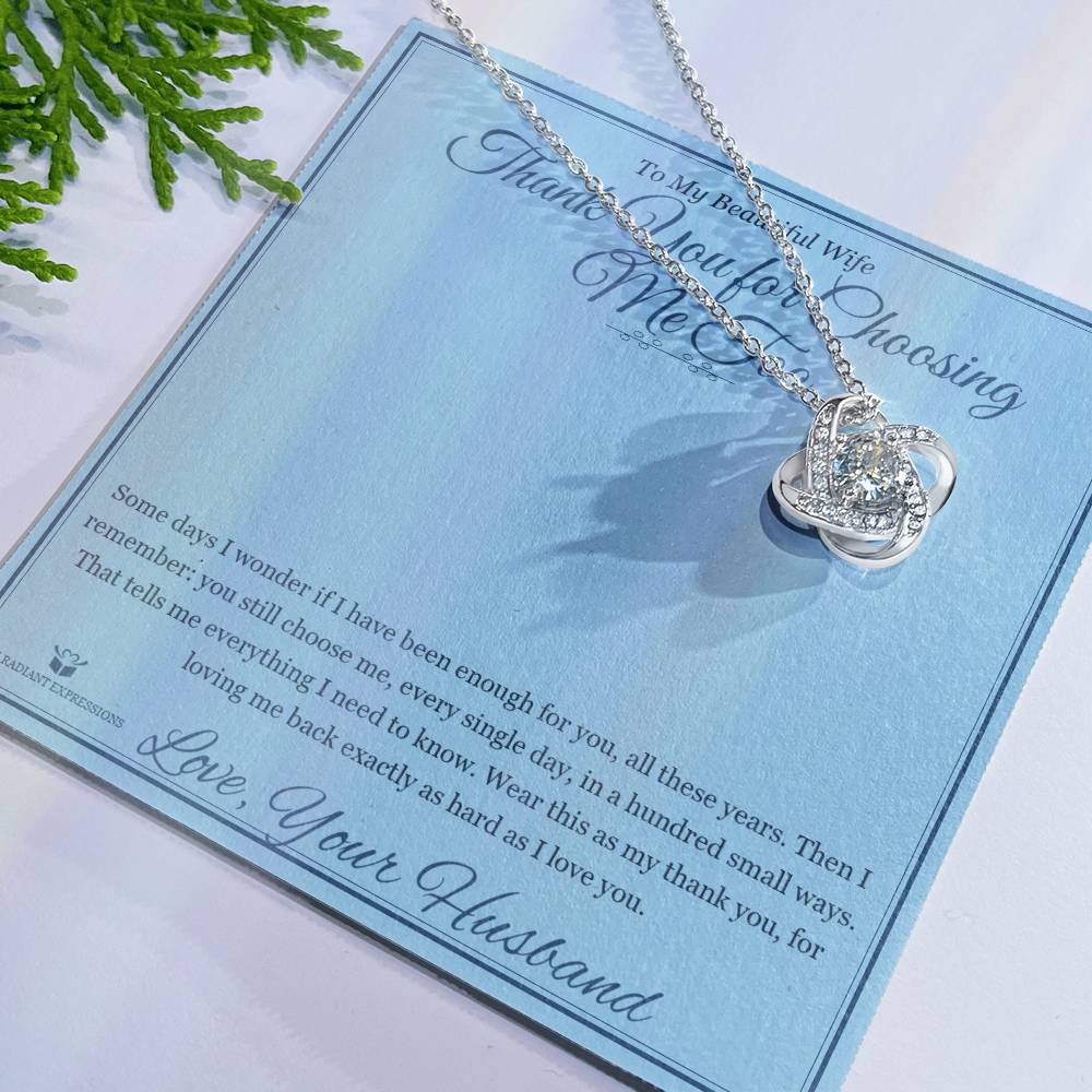 Thank You for Choosing Me Too - Love Knot Necklace for Wife