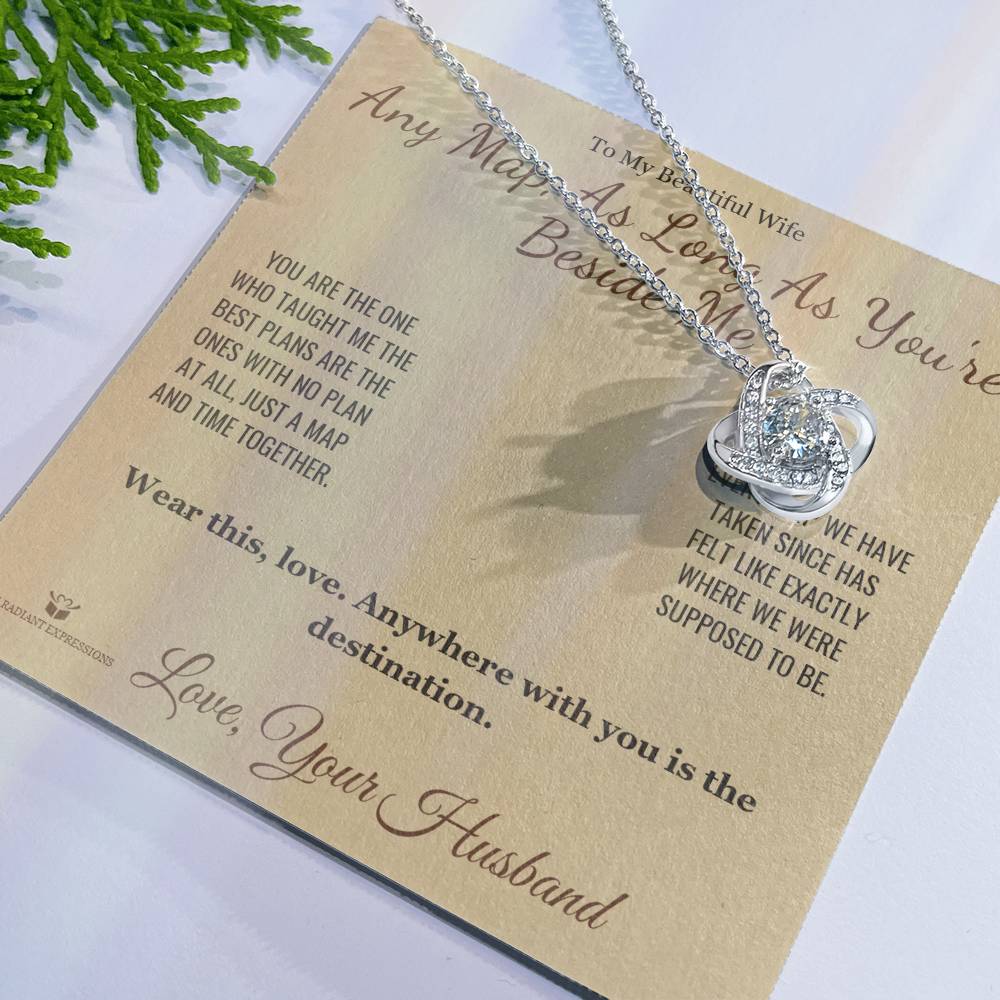 Any Map, As Long As You're Beside Me - Love Knot Necklace for Wife - personalized keepsake gift from SKH Radiant Expressions