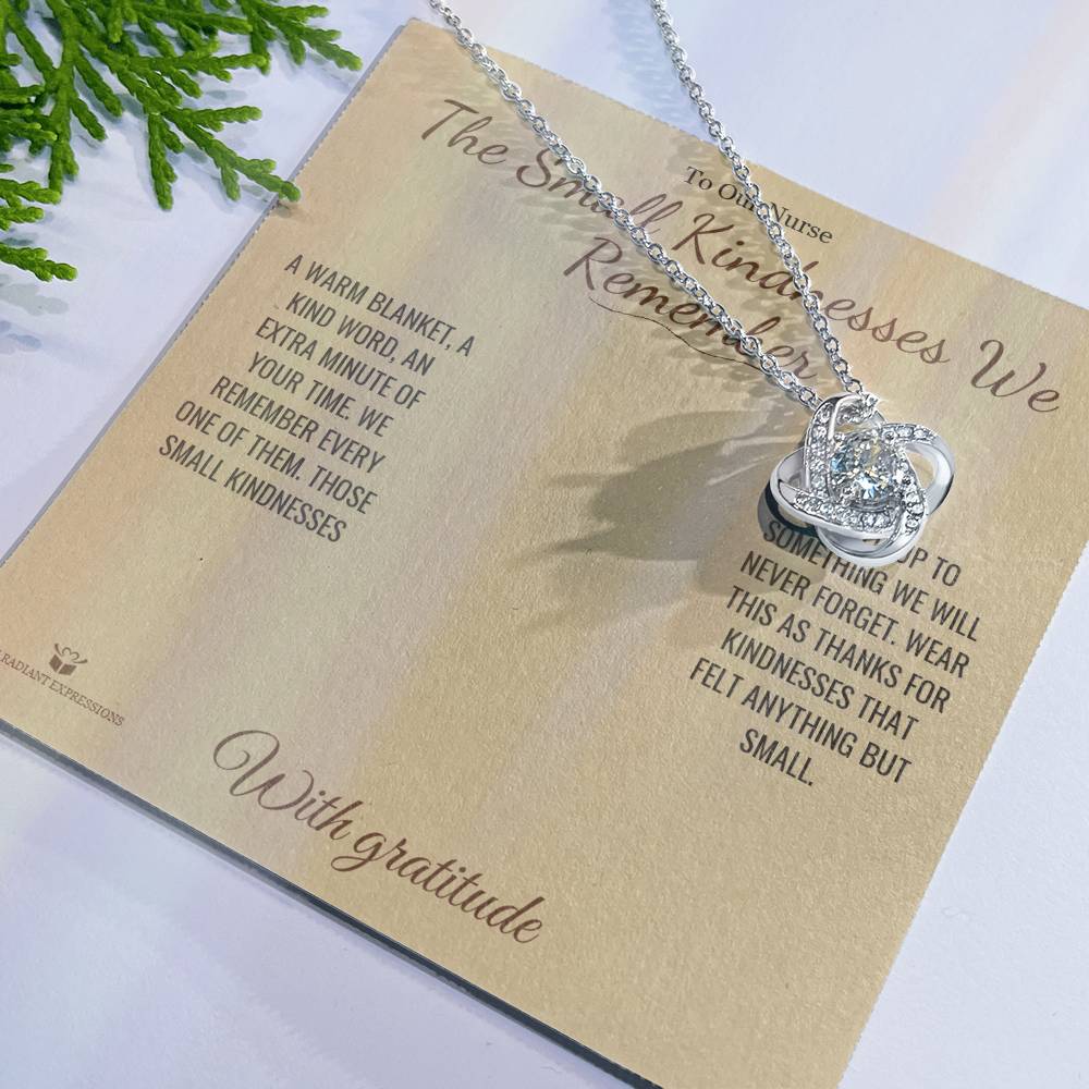 The Small Kindnesses We Remember - Love Knot Necklace for Nurse - personalized keepsake gift from SKH Radiant Expressions