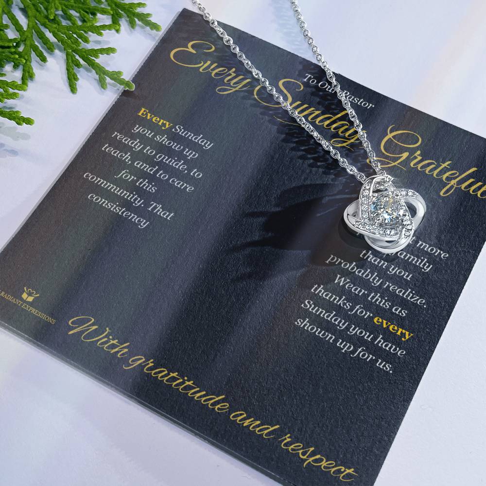 Every Sunday, Grateful - Love Knot Necklace for Pastor