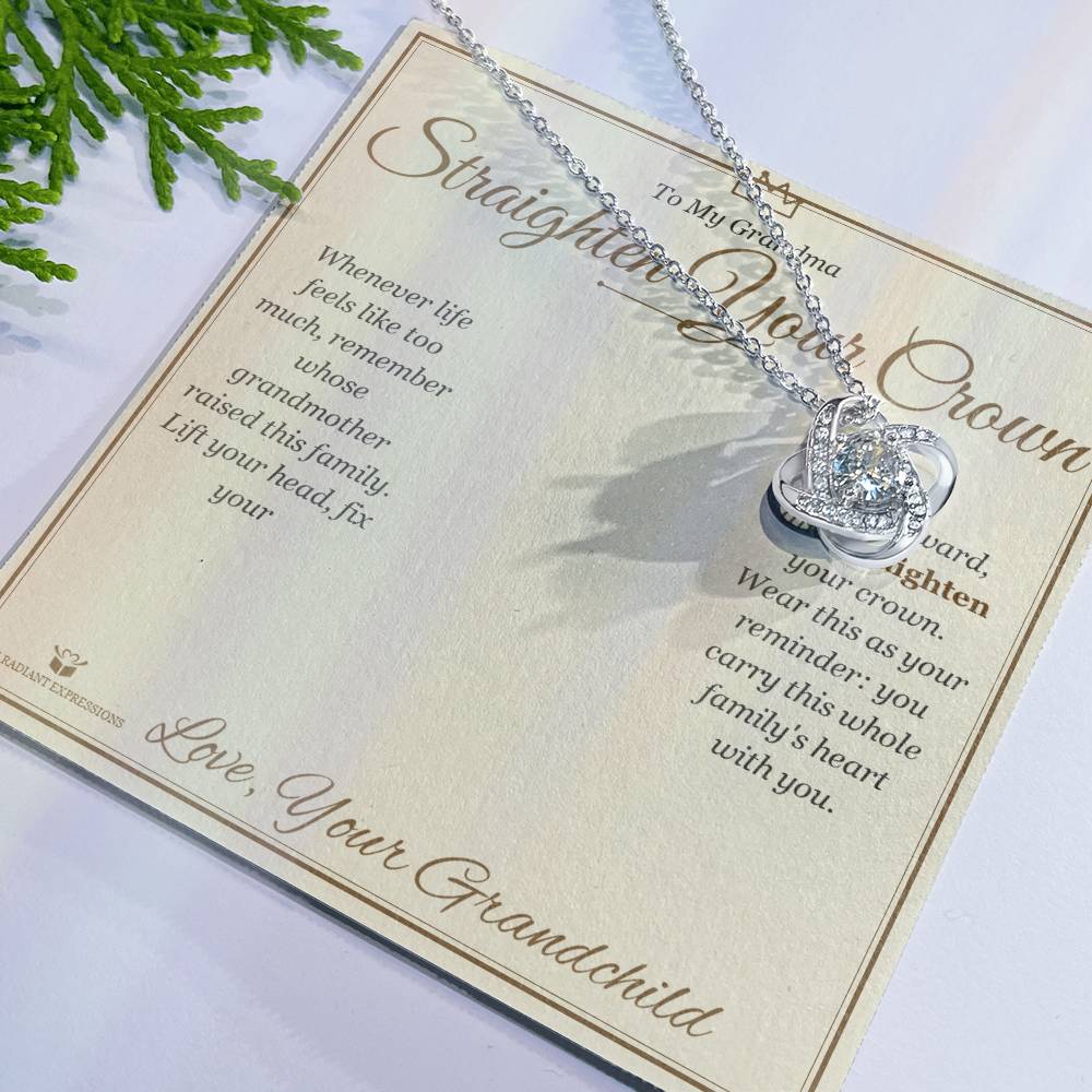 Straighten Your Crown - Love Knot Necklace for Grandmother