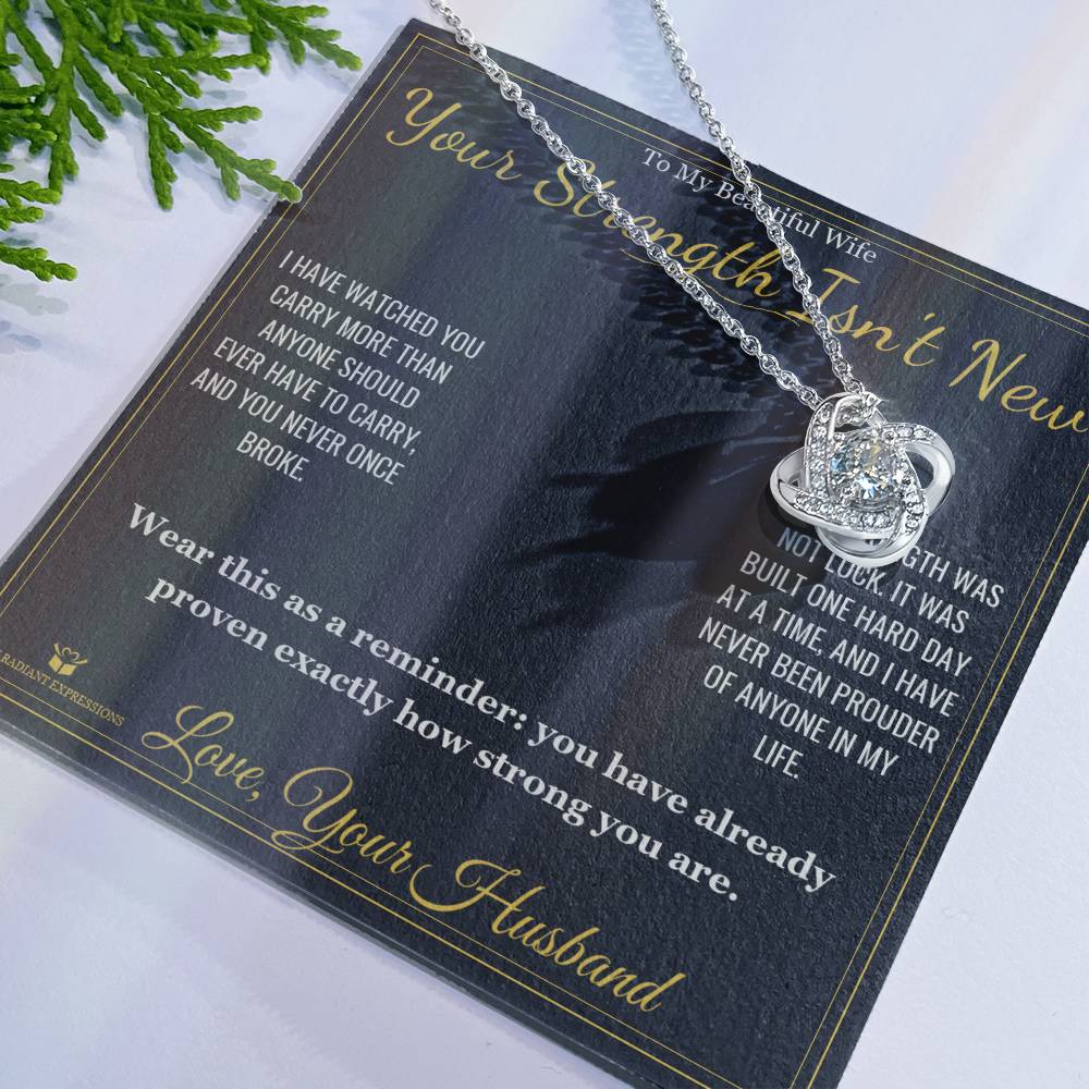Your Strength Isn't New - Love Knot Necklace for Wife