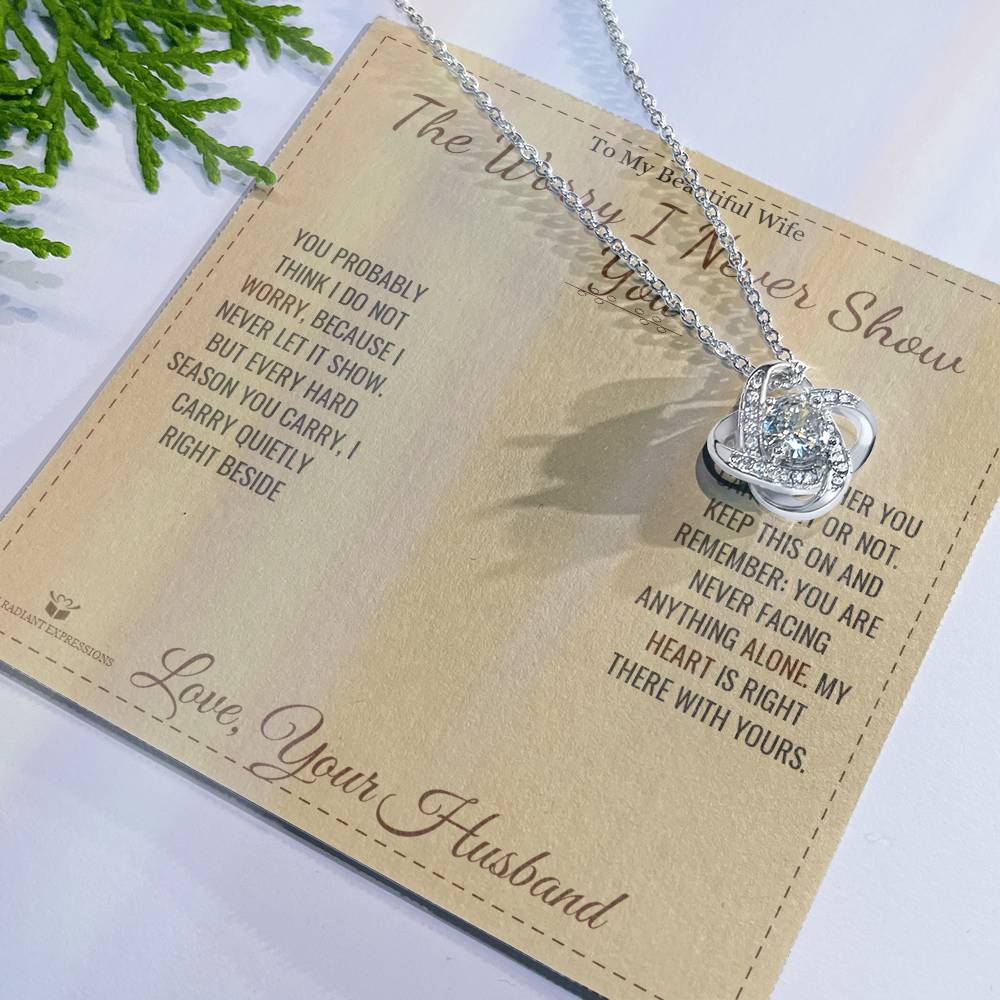The Worry I Never Show You - Love Knot Necklace for Wife
