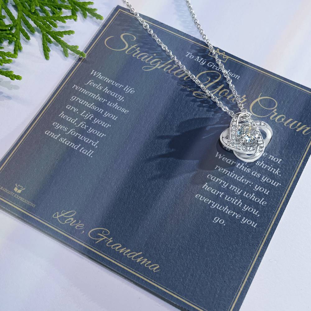 Straighten Your Crown - Love Knot Necklace for Grandson