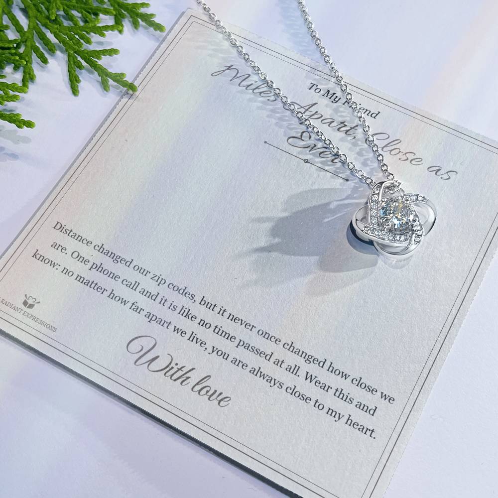Miles Apart, Close as Ever - Love Knot Necklace for Friend