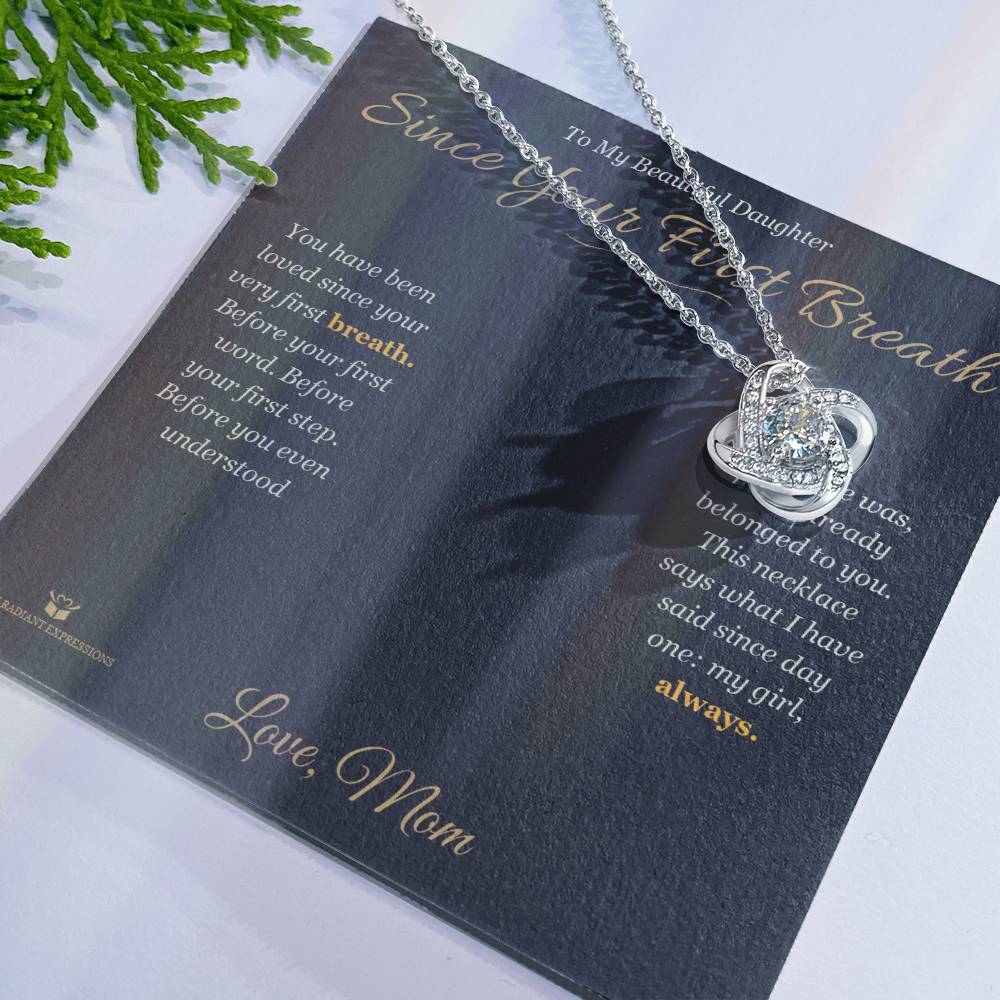 Since Your First Breath - Love Knot Necklace for Daughter