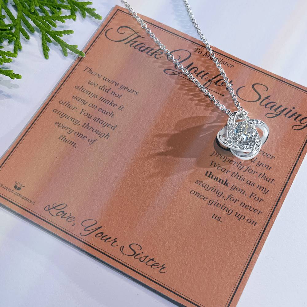 Thank You for Staying - Love Knot Necklace for Sister