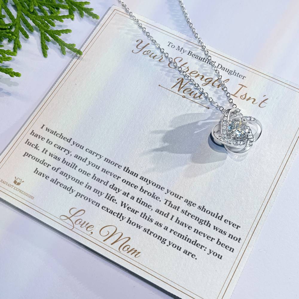 Your Strength Isn't New - Love Knot Necklace for Daughter