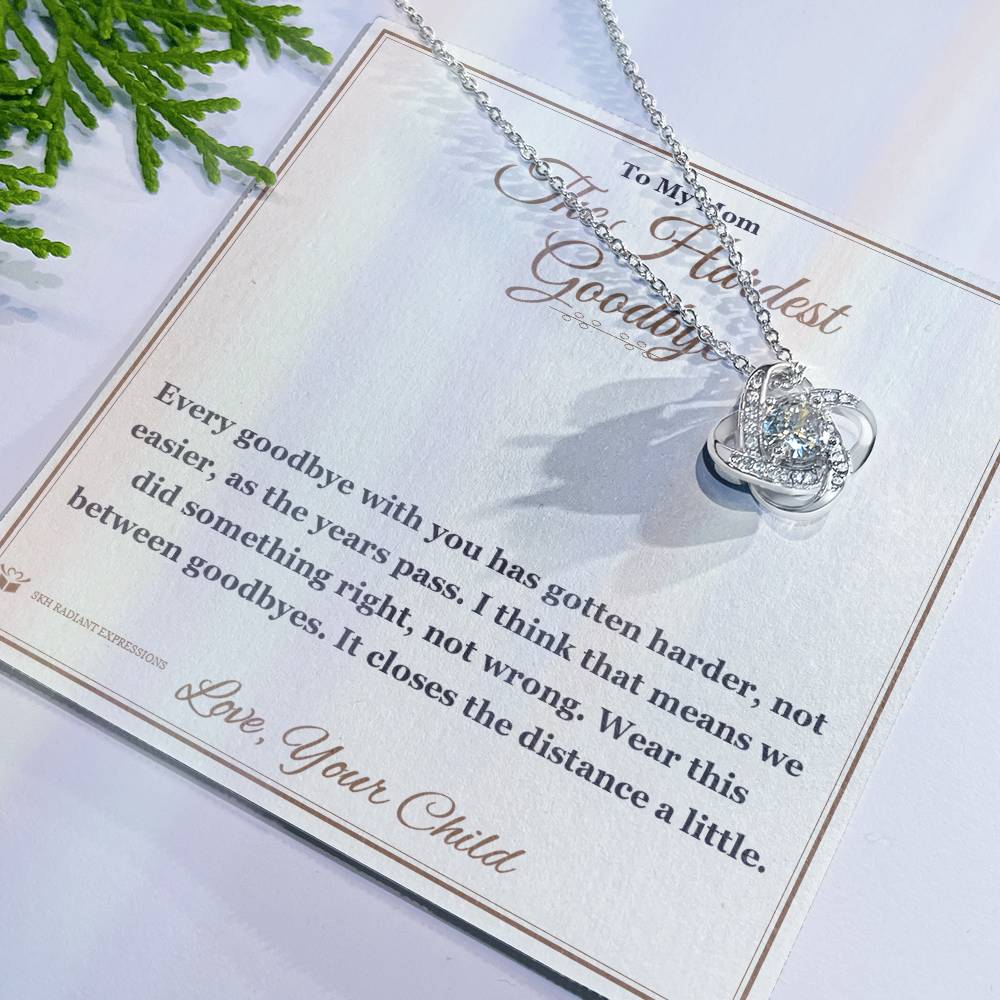 The Hardest Goodbye - Love Knot Necklace for Mom