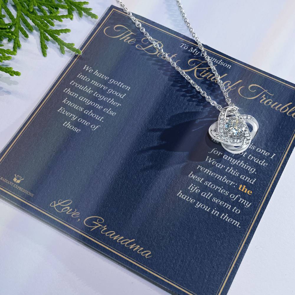 The Best Kind of Trouble - Love Knot Necklace for Grandson