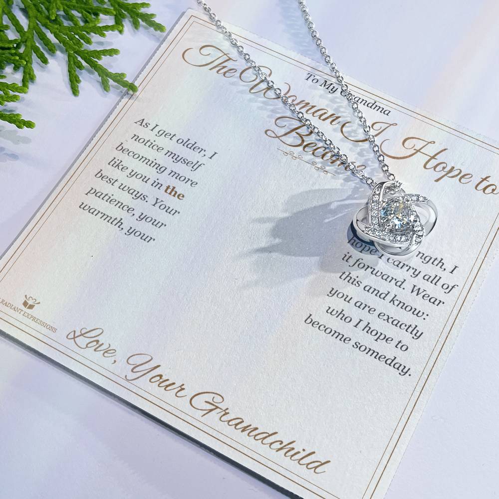 The Woman I Hope to Become - Love Knot Necklace for Grandmother