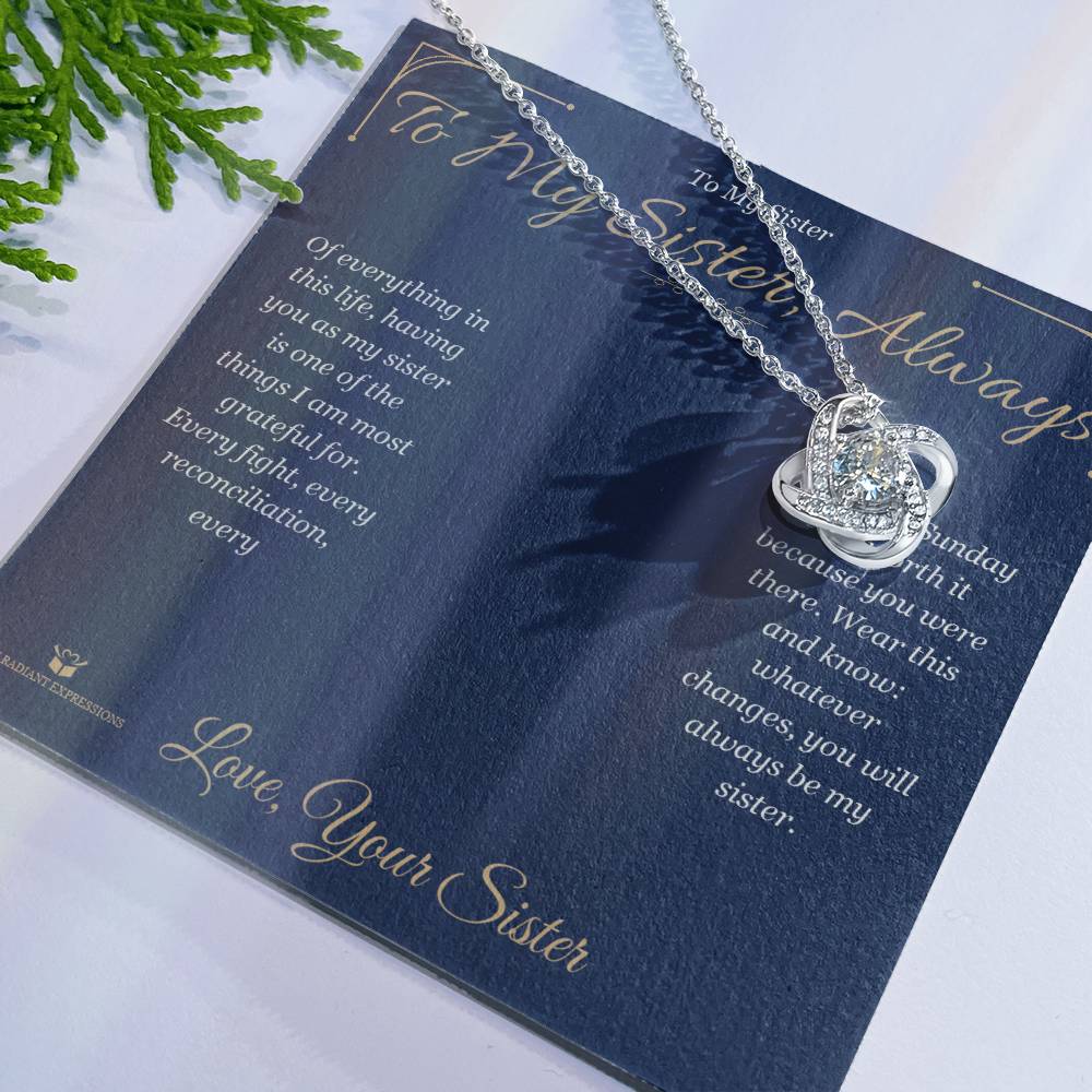 To My Sister, Always - Love Knot Necklace for Sister - personalized keepsake gift from SKH Radiant Expressions