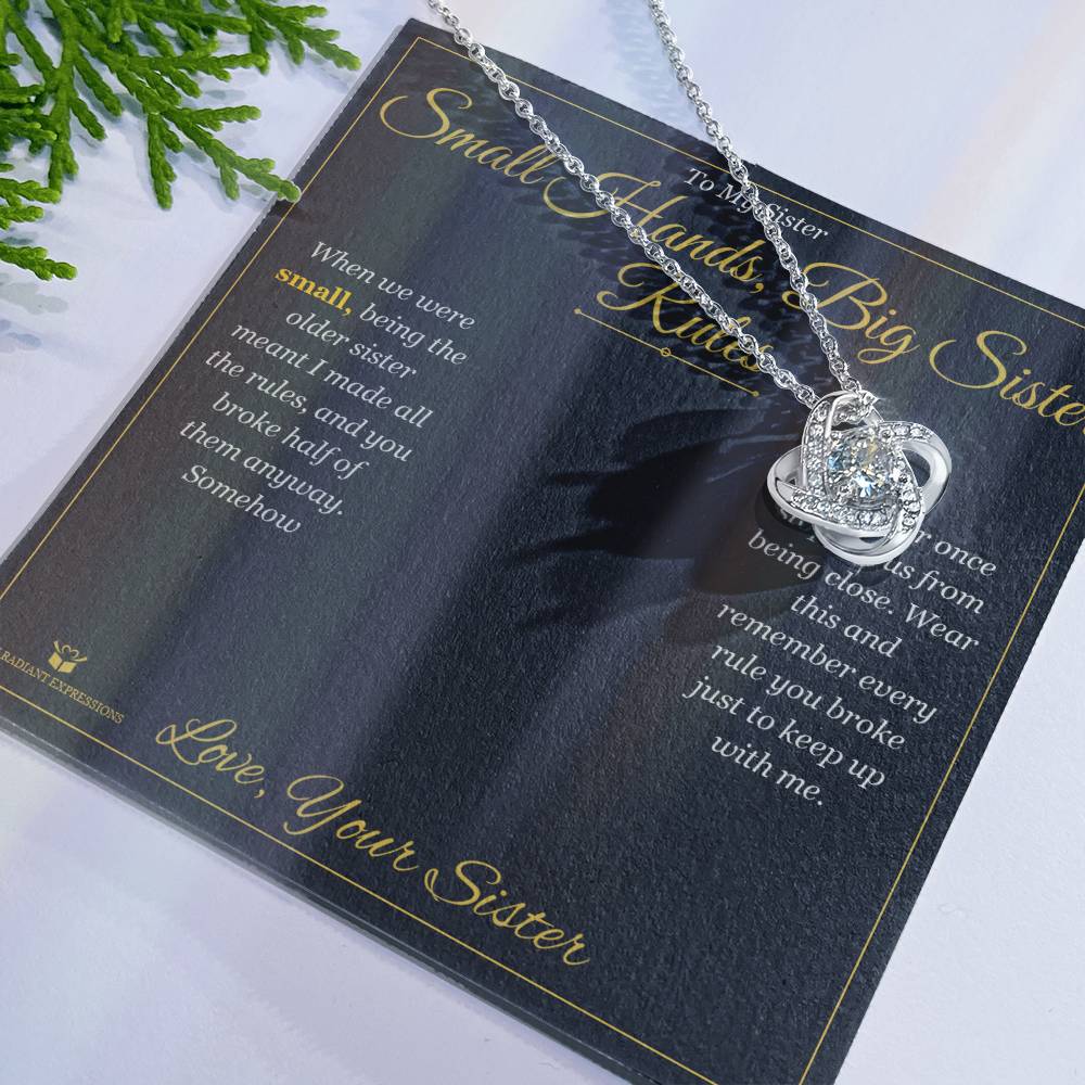 Small Hands, Big Sister Rules - Love Knot Necklace for Sister