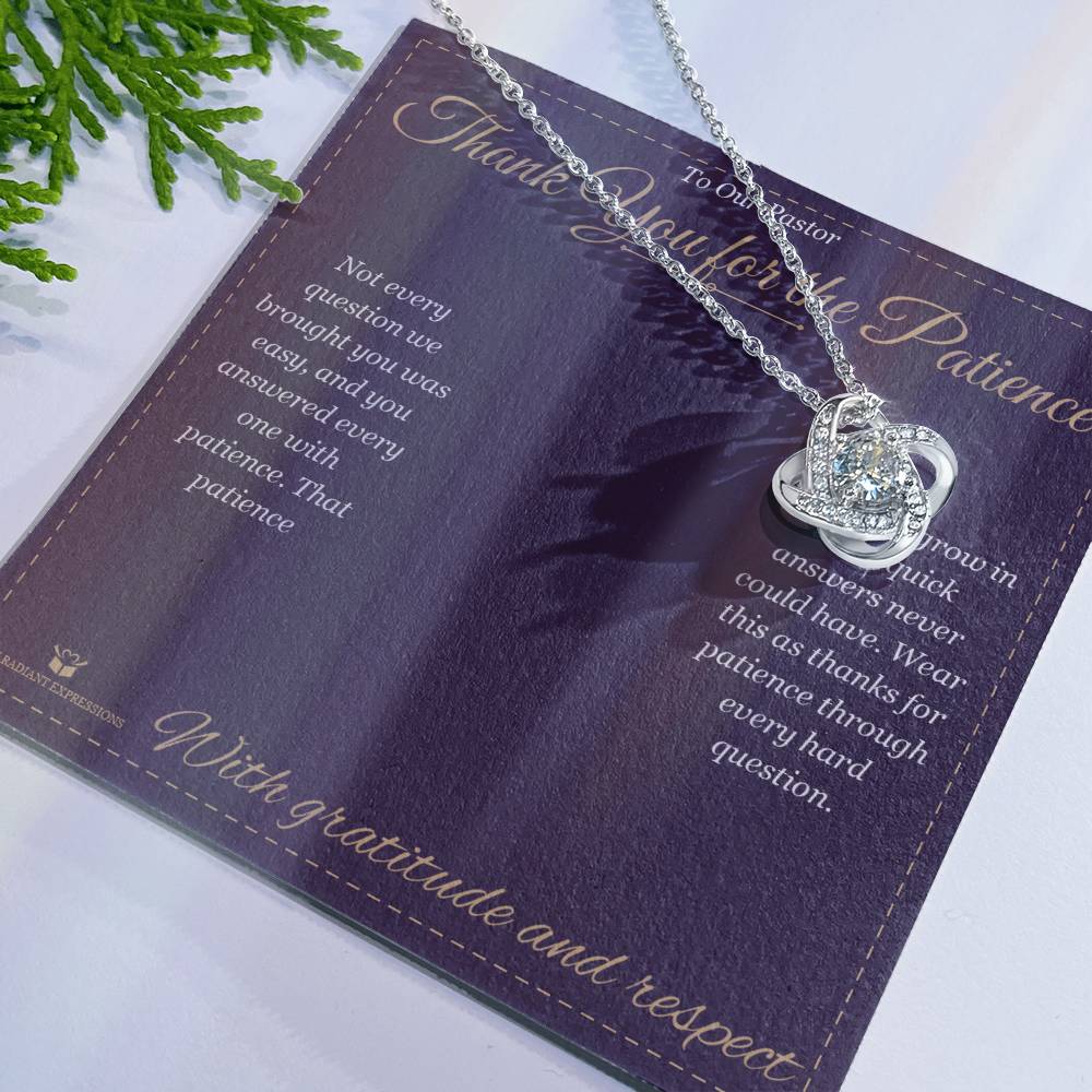 Thank You for the Patience - Love Knot Necklace for Pastor - personalized keepsake gift from SKH Radiant Expressions