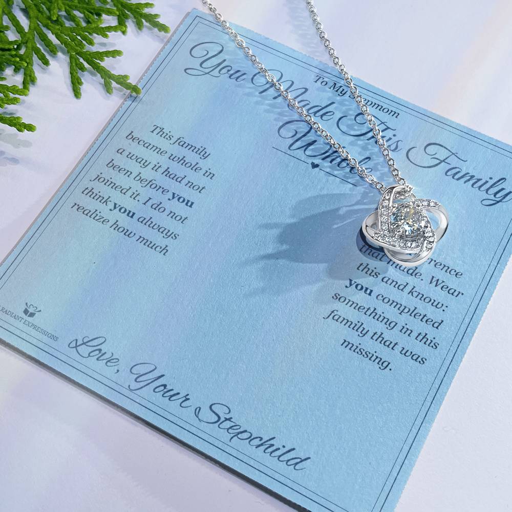 You Made This Family Whole - Love Knot Necklace for Stepmom