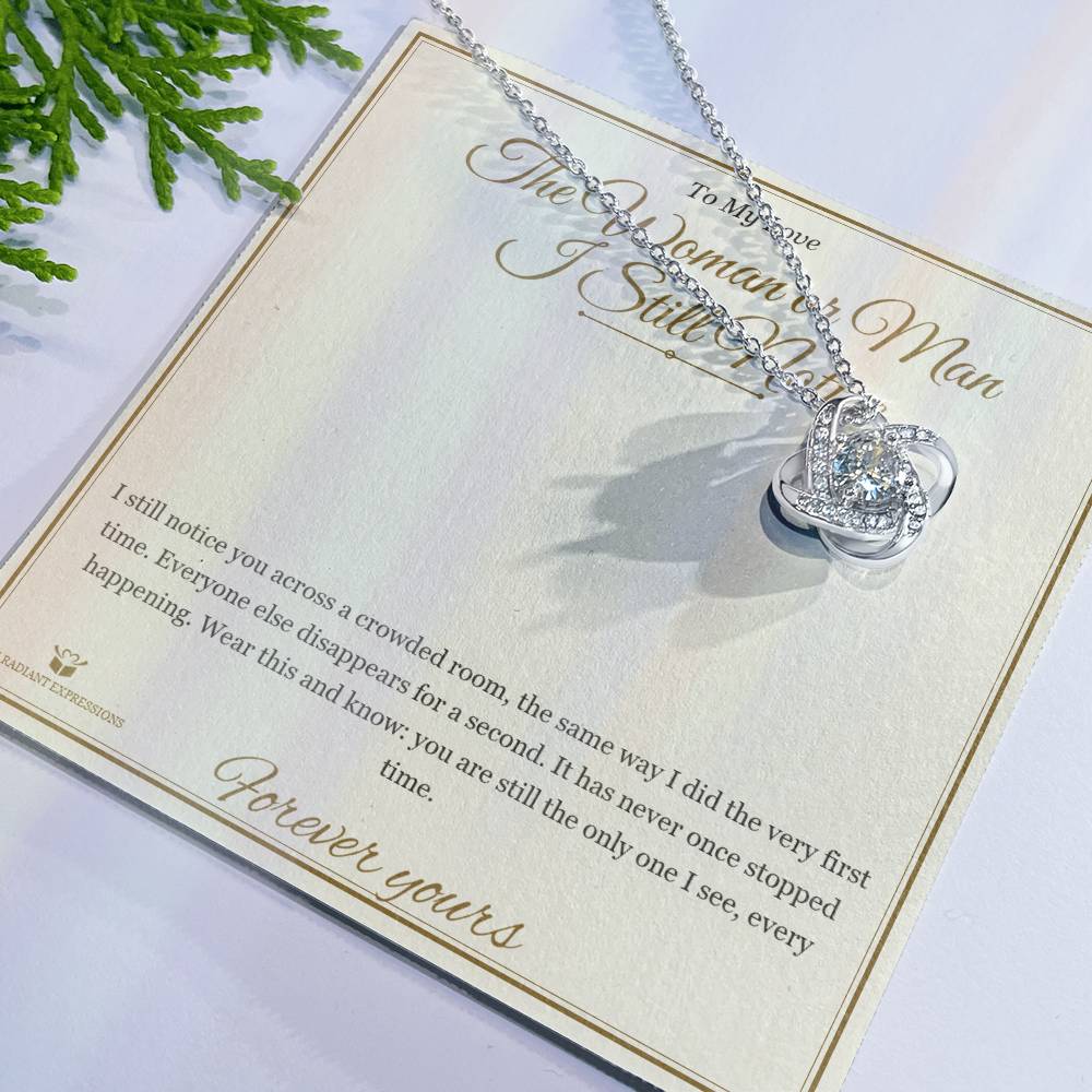 The Woman or Man I Still Notice - Love Knot Necklace with Red Rose Box for Partner