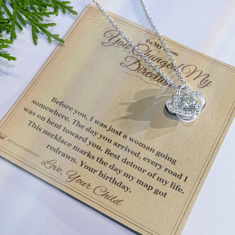 You Changed My Direction - Love Knot Necklace for Mom