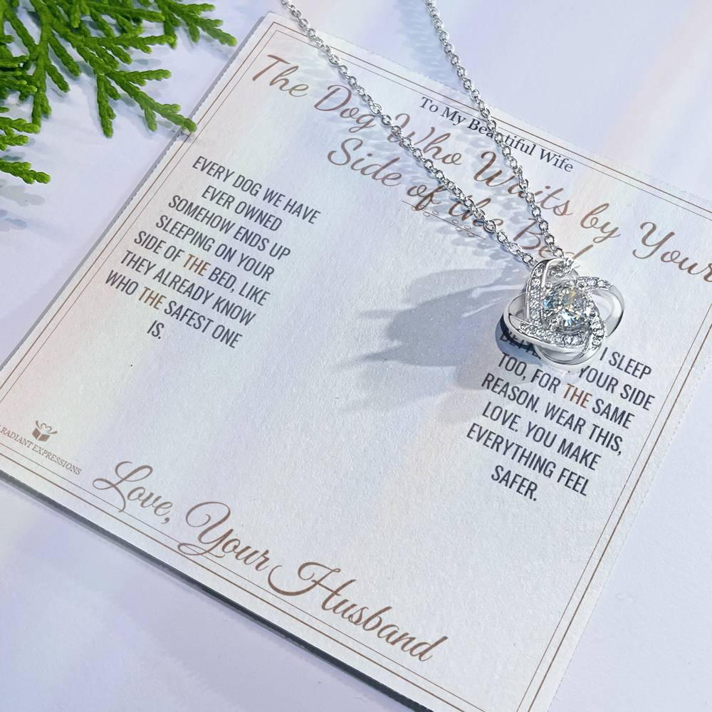 The Dog Who Waits by Your Side of the Bed - Love Knot Necklace for Wife
