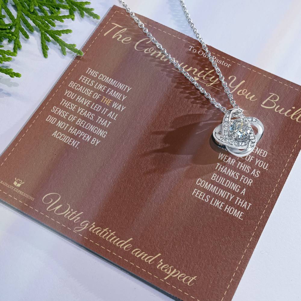 The Community You Built - Love Knot Necklace for Pastor - personalized keepsake gift from SKH Radiant Expressions