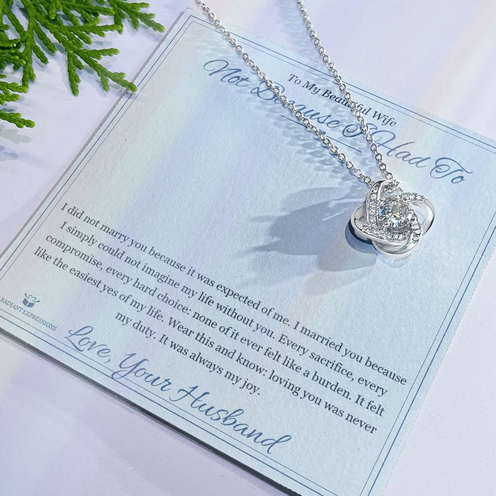 Not Because I Had To - Love Knot Necklace with Red Rose Box for Wife