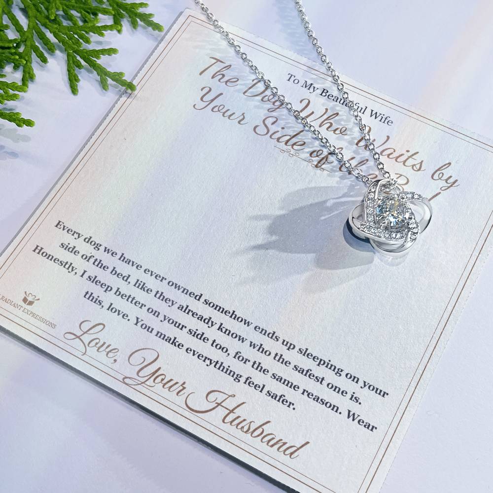 The Dog Who Waits by Your Side of the Bed - Love Knot Necklace for Wife