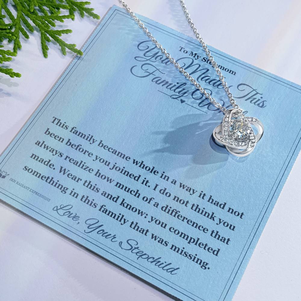 You Made This Family Whole - Love Knot Necklace for Stepmom