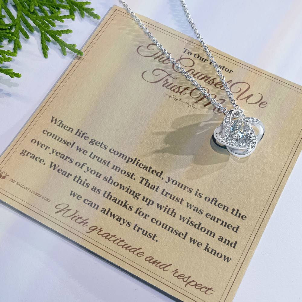 The Counsel We Trust Most - Love Knot Necklace for Pastor