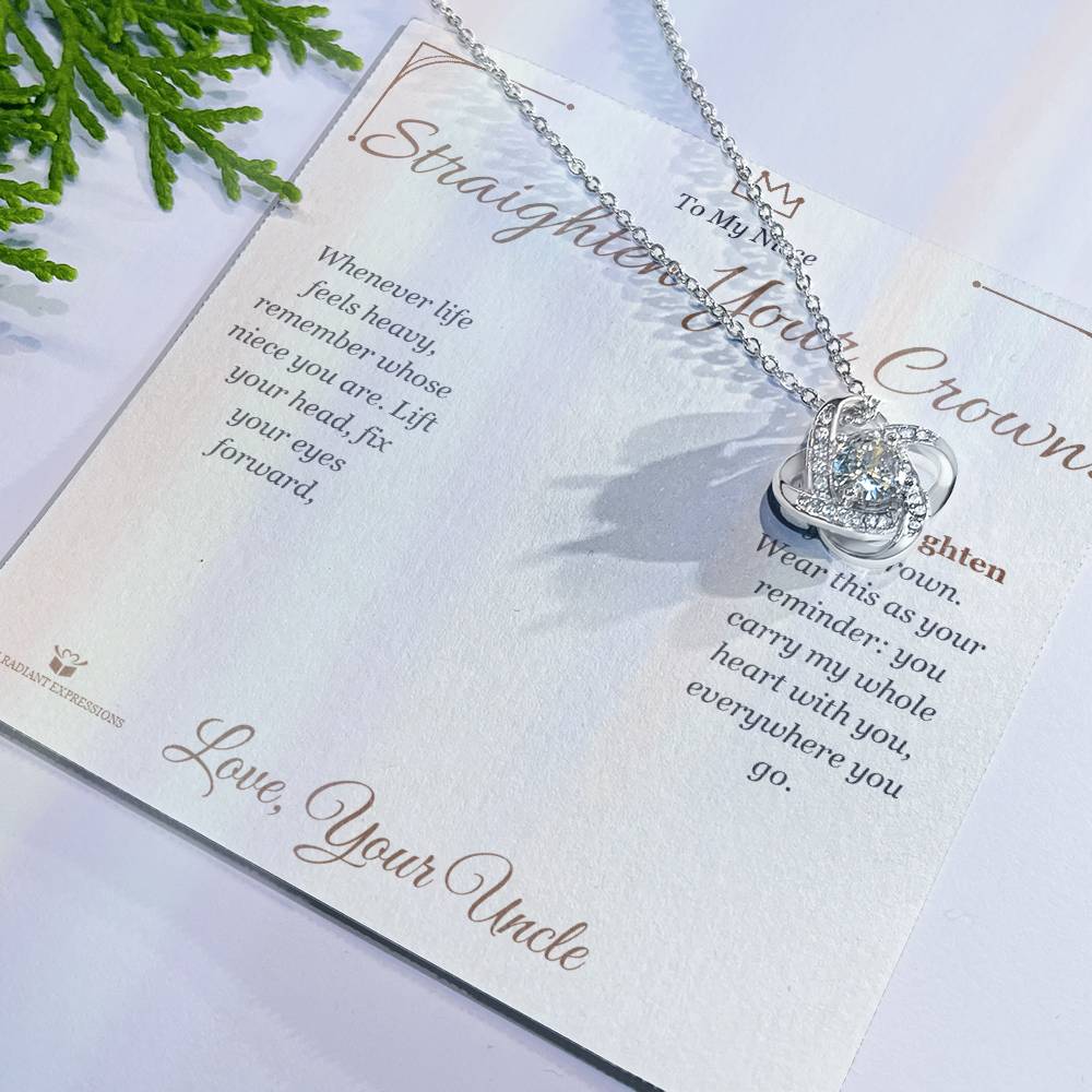 Straighten Your Crown - Love Knot Necklace for Niece - personalized keepsake gift from SKH Radiant Expressions
