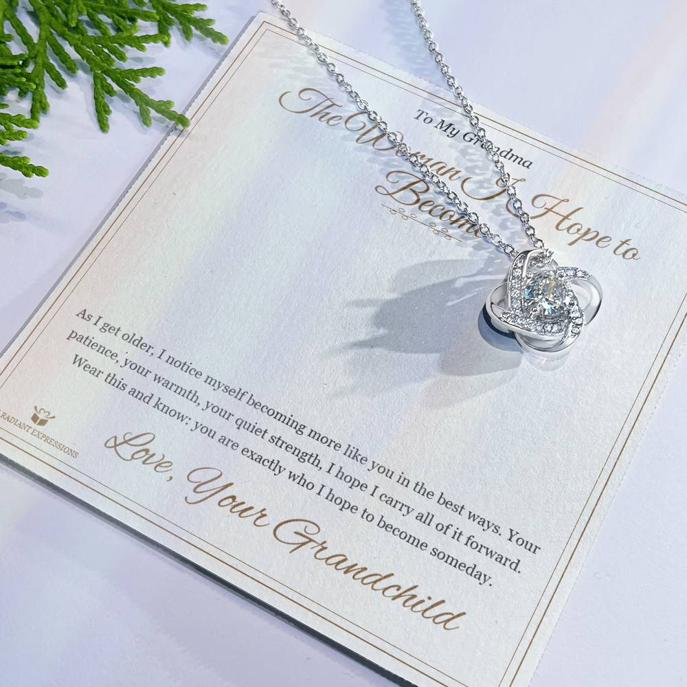 The Woman I Hope to Become - Love Knot Necklace for Grandmother