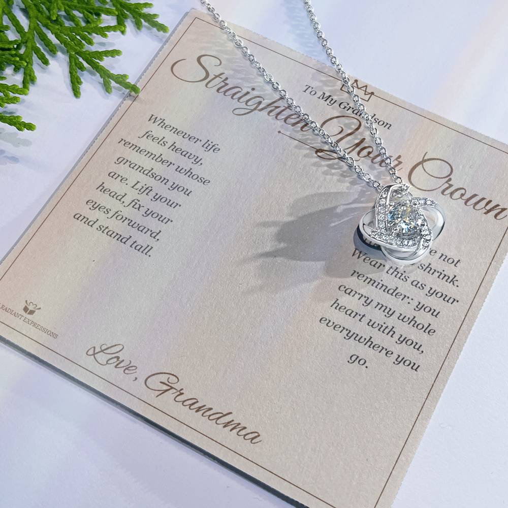 Straighten Your Crown - Love Knot Necklace for Grandson - personalized keepsake gift from SKH Radiant Expressions
