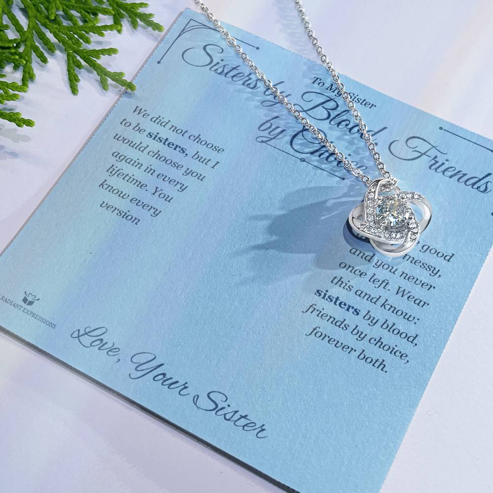 Sisters by Blood, Friends by Choice - Love Knot Necklace for Sister - personalized keepsake gift from SKH Radiant Expressions