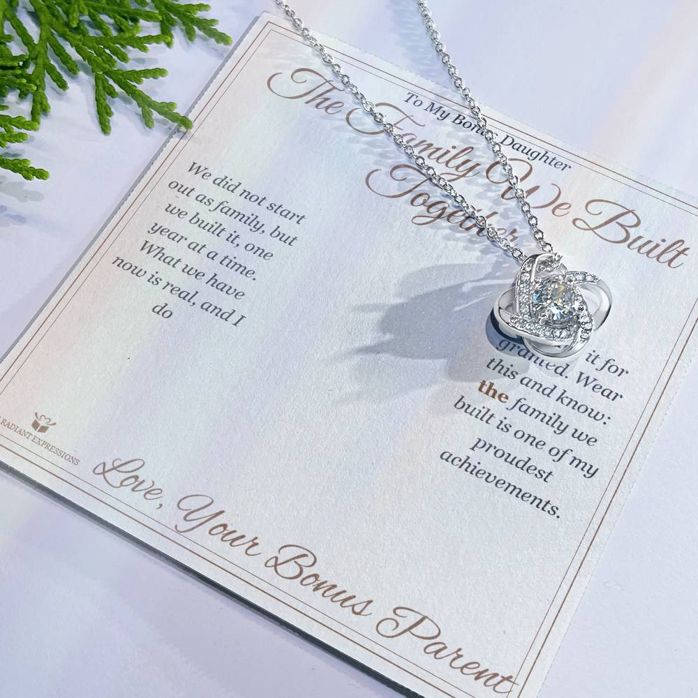 The Family We Built Together - Love Knot Necklace for Stepdaughter - personalized keepsake gift from SKH Radiant Expressions