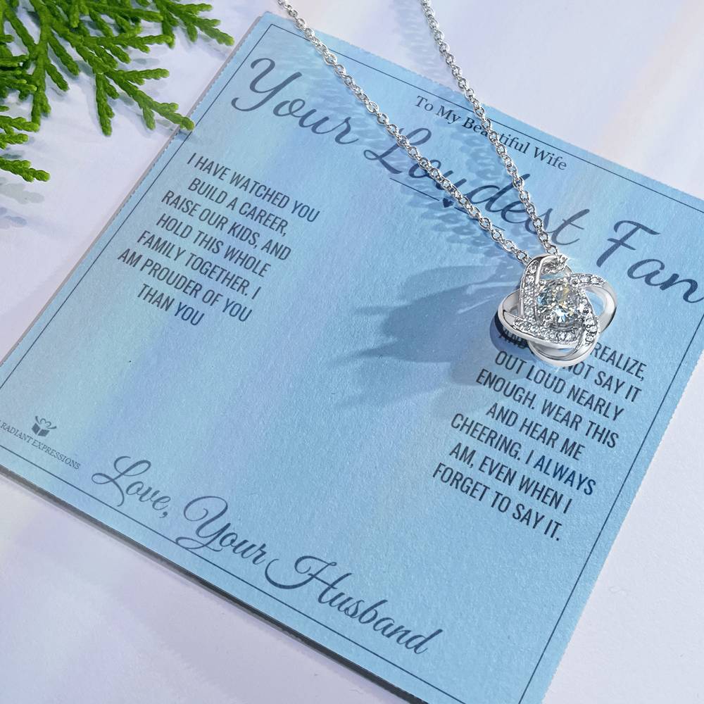 Your Loudest Fan - Love Knot Necklace for Wife - personalized keepsake gift from SKH Radiant Expressions