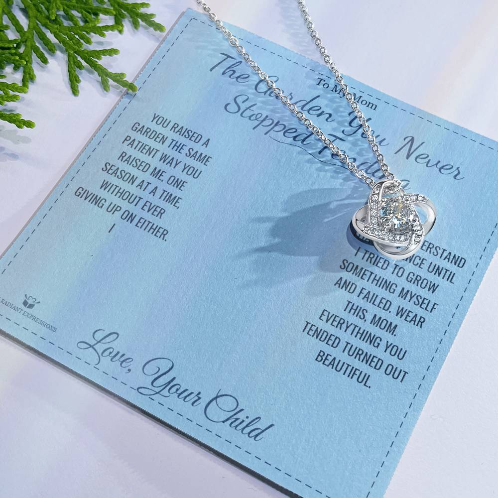 The Garden You Never Stopped Tending - Love Knot Necklace for Mom