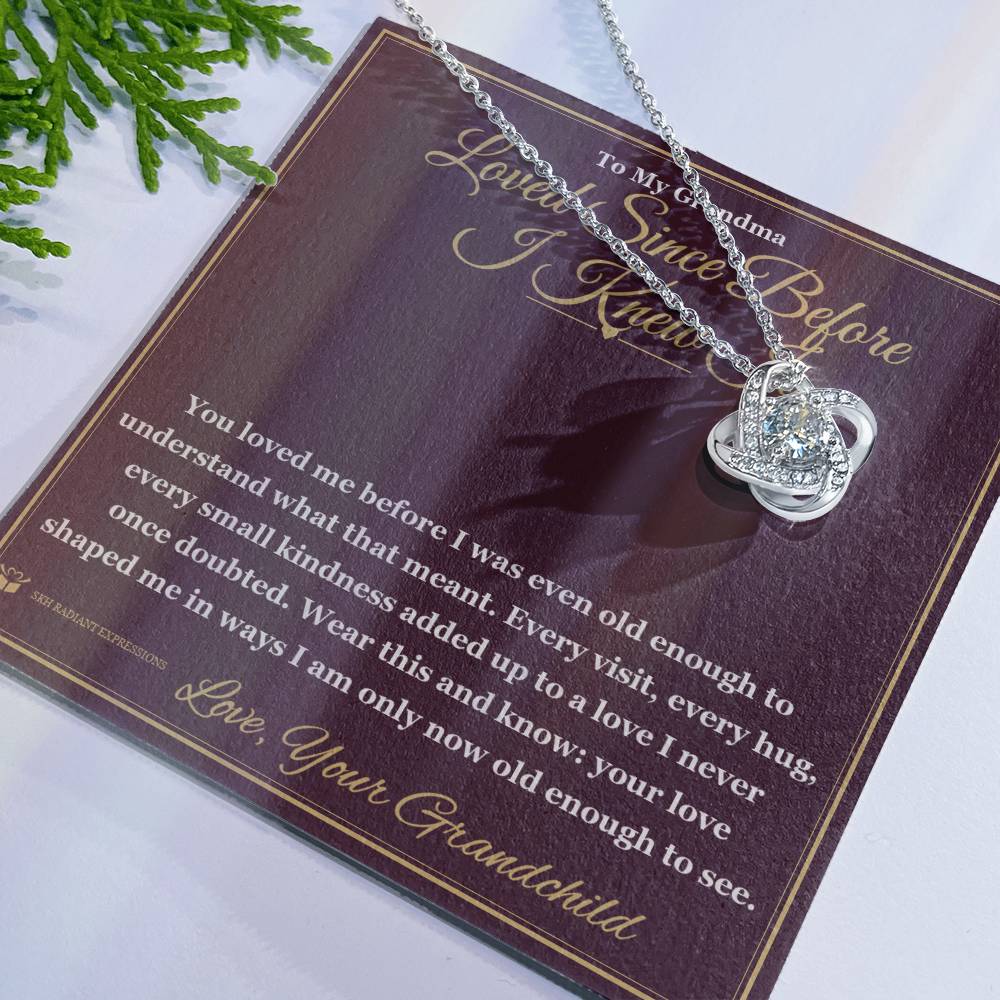 Loved Since Before I Knew It - Love Knot Necklace for Grandmother