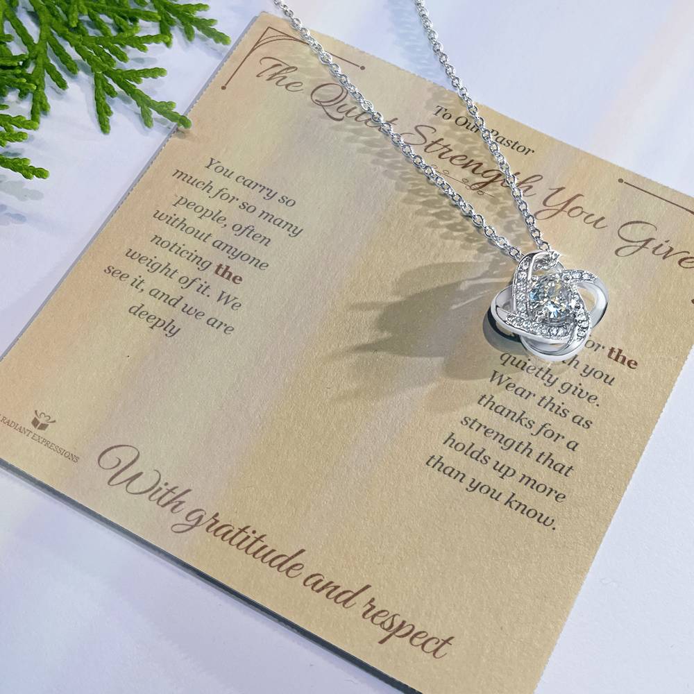 The Quiet Strength You Give - Love Knot Necklace for Pastor
