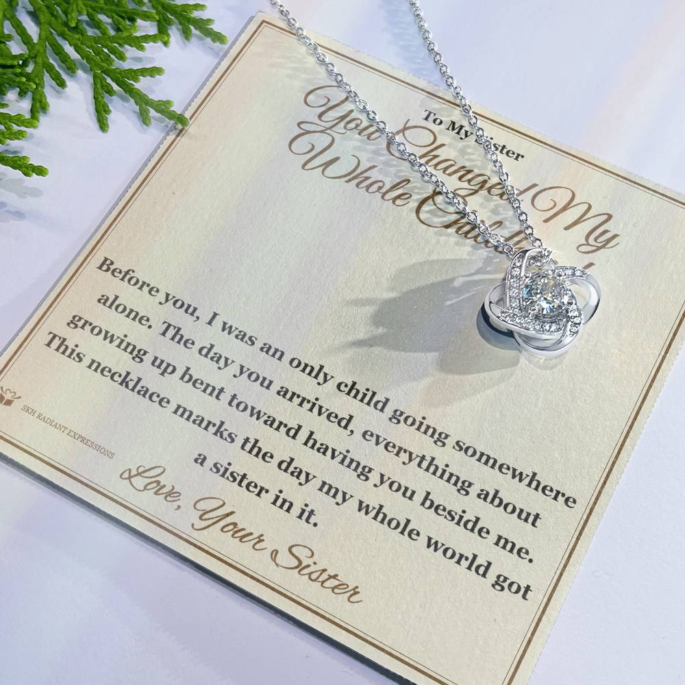 You Changed My Whole Childhood - Love Knot Necklace for Sister