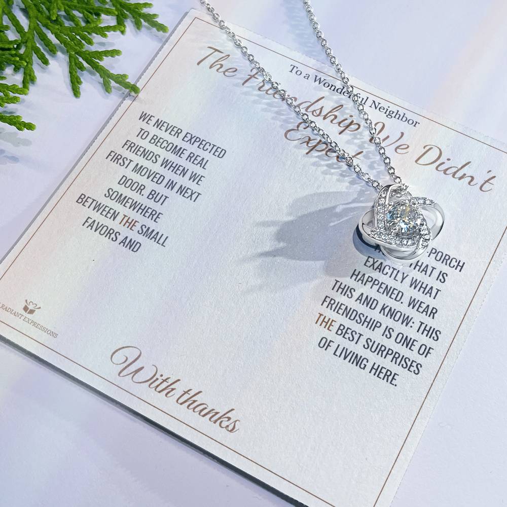 The Friendship We Didn't Expect - Love Knot Necklace for Neighbor - personalized keepsake gift from SKH Radiant Expressions