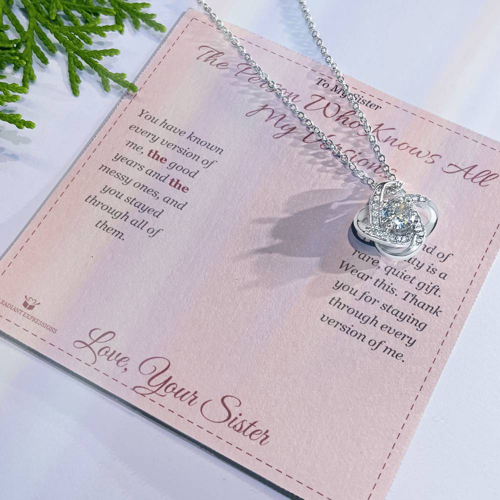 The Person Who Knows All My Versions - Love Knot Necklace for Sister - personalized keepsake gift from SKH Radiant Expressions
