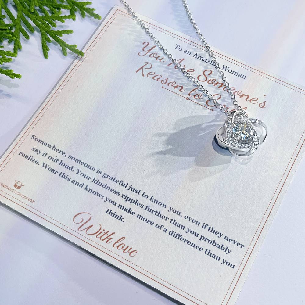 You Are Someone's Reason to Smile - Love Knot Necklace for Her