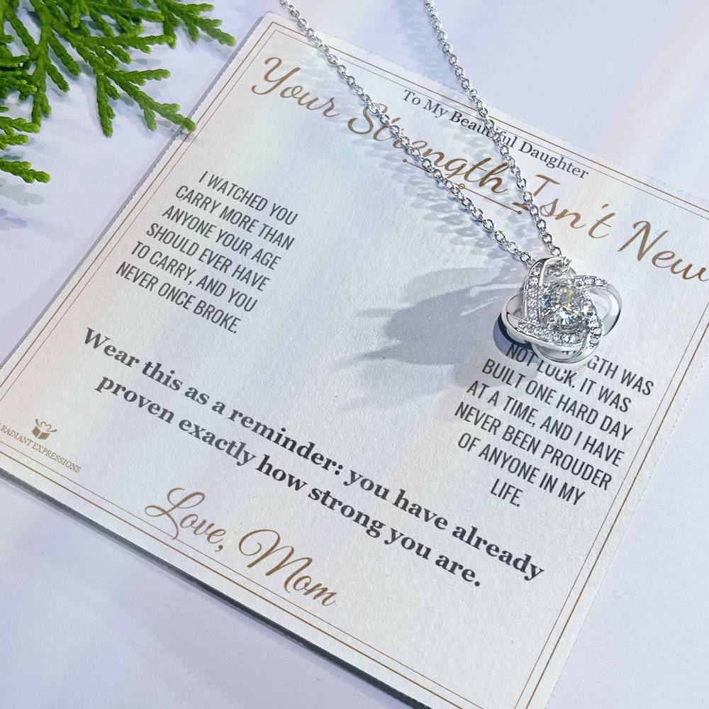 Your Strength Isn't New - Love Knot Necklace for Daughter - personalized keepsake gift from SKH Radiant Expressions