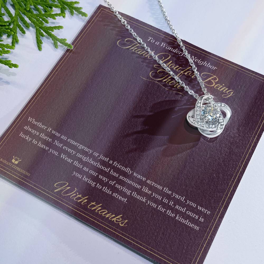 Thank You for Being There - Love Knot Necklace for Neighbor