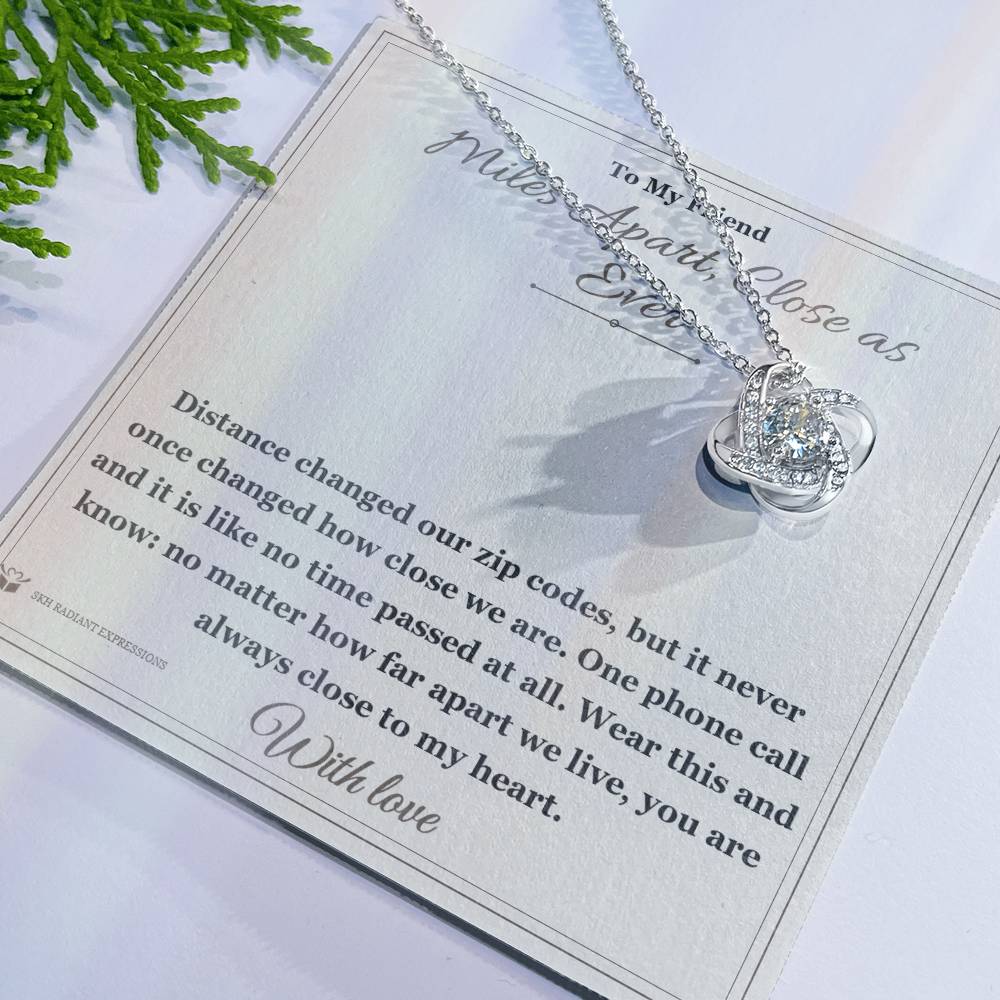 Miles Apart, Close as Ever - Love Knot Necklace for Friend