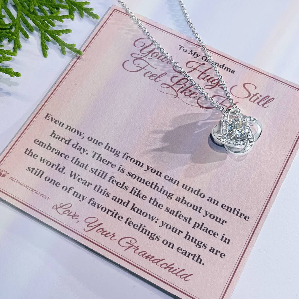 Your Hugs Still Feel Like Home - Love Knot Necklace for Grandmother