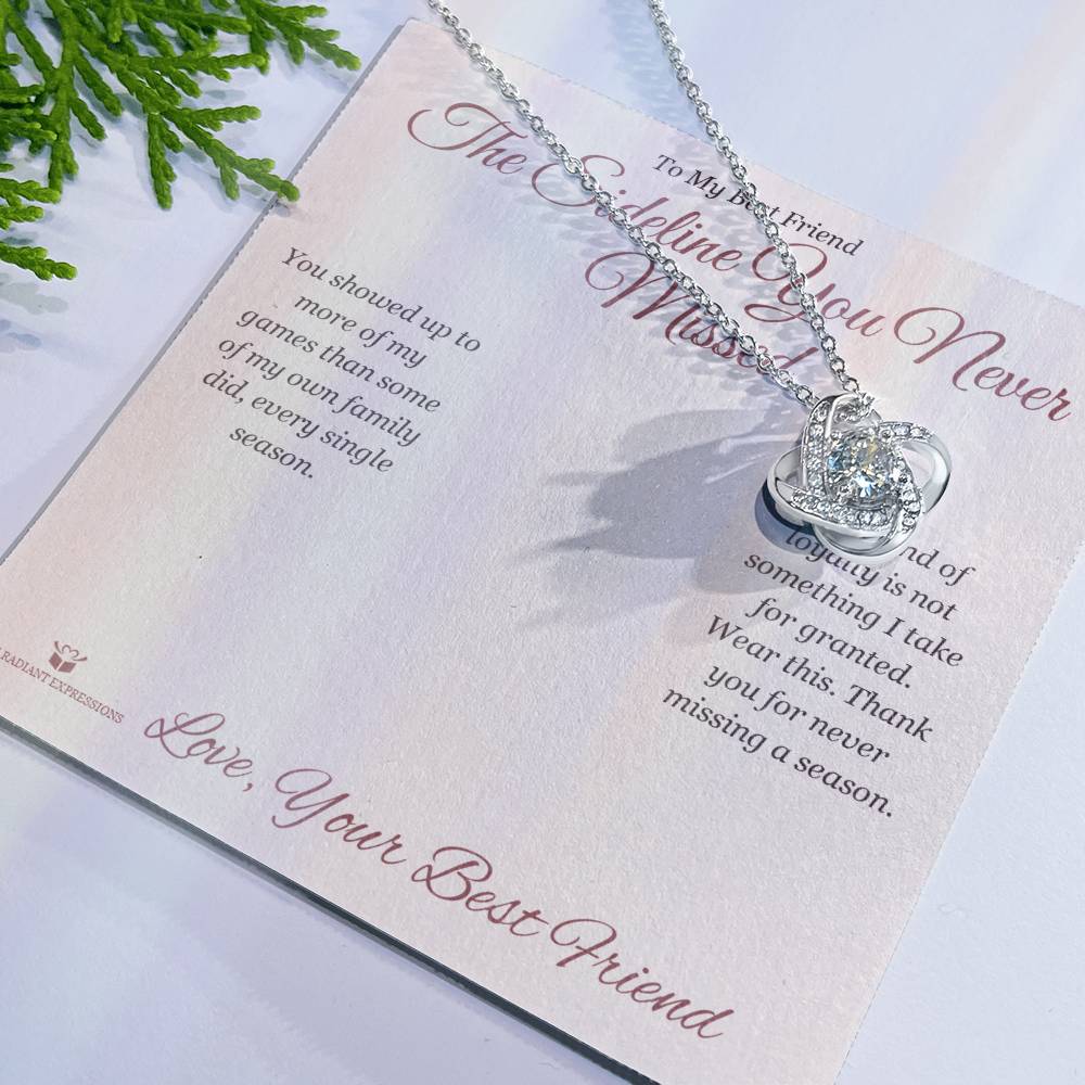 The Sideline You Never Missed - Love Knot Necklace for Best Friend