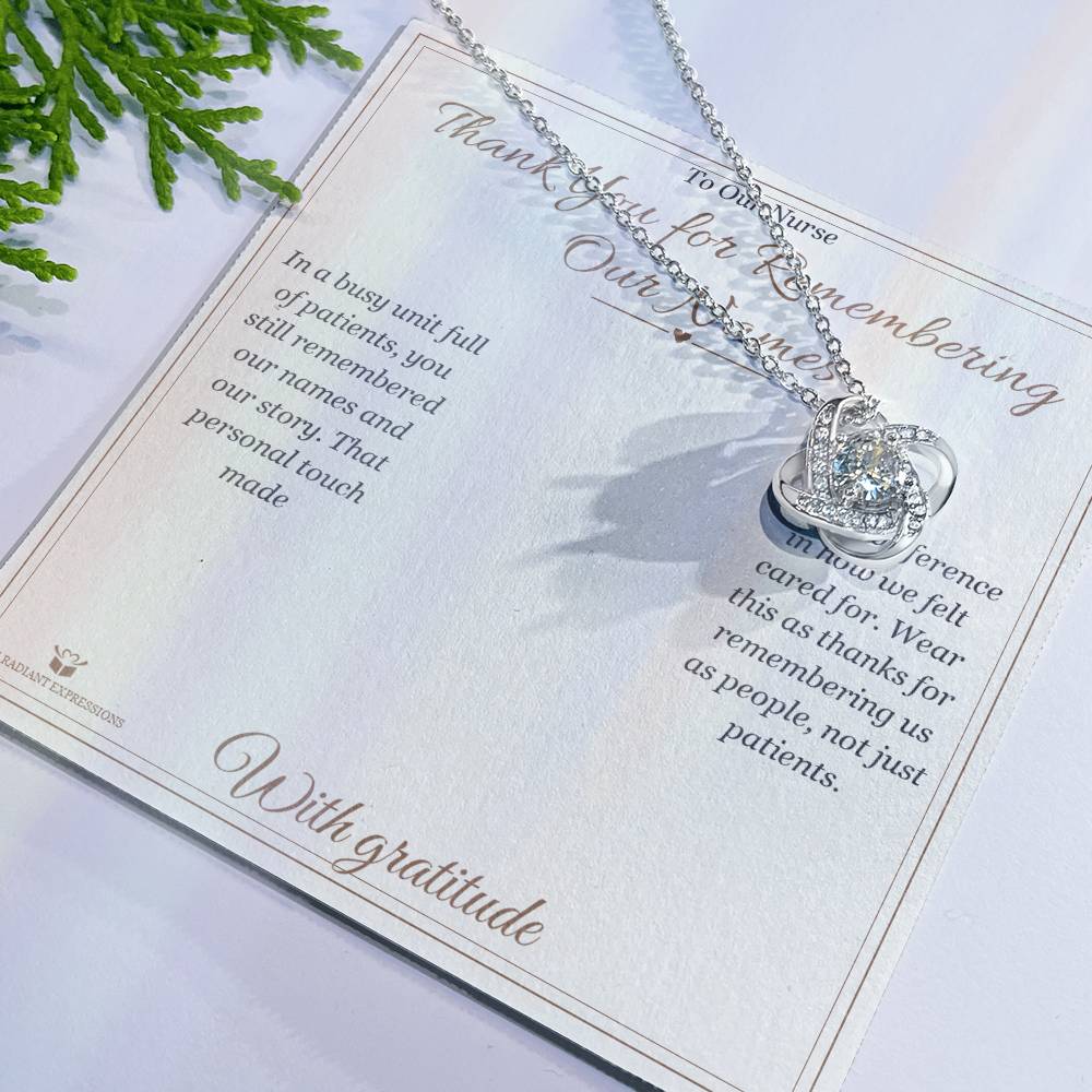 Thank You for Remembering Our Names - Love Knot Necklace for Nurse - personalized keepsake gift from SKH Radiant Expressions