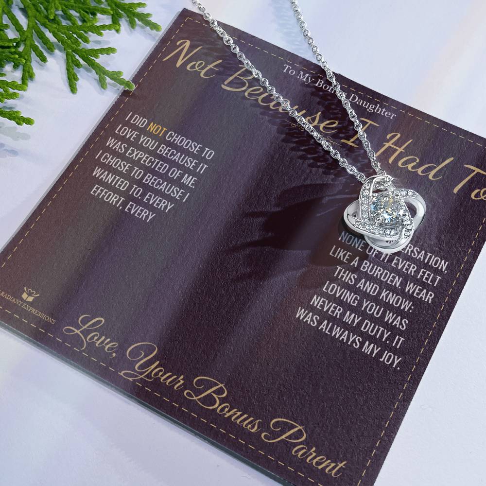 Not Because I Had To - Love Knot Necklace for Stepdaughter - personalized keepsake gift from SKH Radiant Expressions