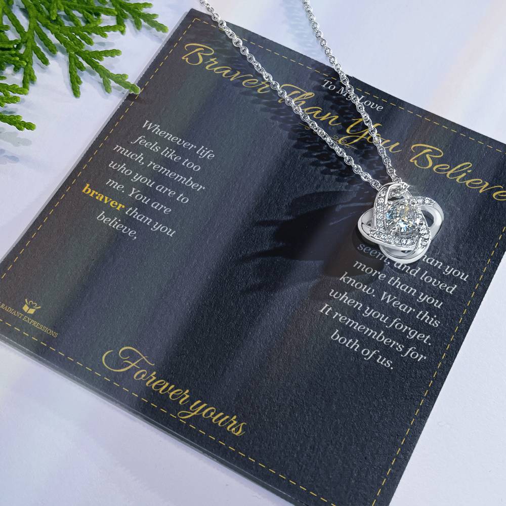 Braver Than You Believe - Love Knot Necklace for Partner - personalized keepsake gift from SKH Radiant Expressions